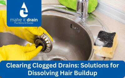 Clearing Clogged Drains: Solutions for Dissolving Hair Buildup